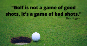 Golf Quotes image - Golf is not a game of good shots, it's a game of bad shots. By Ben Hogan