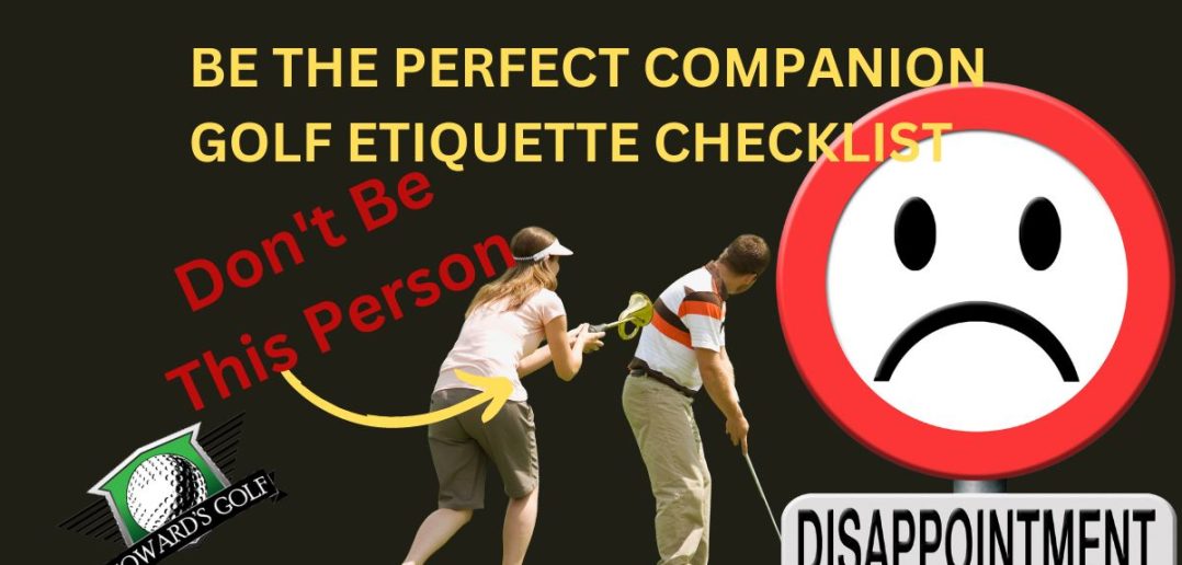 THE ULTIMATE GOLF ETIQUETTE CHECKLIST!! Howards Golf We're Talking Golf